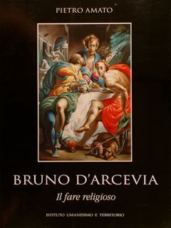 BRUNO D’ARCEVIA. Il fare religioso.