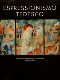 ESPRESSIONISMO TEDESCO. La Collezione del Museum am Ostwall di Dortmund.