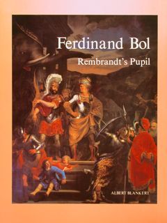FERDINAND BOL REMBRANDT'S PUPIL 1616-1680.