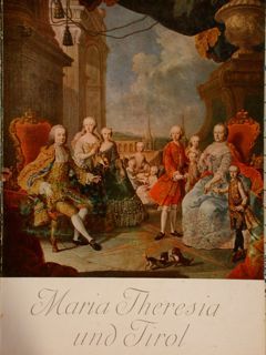 MARIA THERESIA UND TIROL.