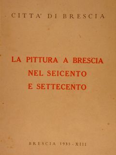 Città di Brescia. LA PITTURA A BRESCIA NEL SEICENTO E …