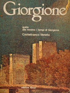 GIORGIONE 1478-1978. Guida alla mostra: I tempi di Giorgione.