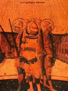 L'ART GOTHIQUE SIENNOIS. Enluminure, peinture, orfevrerie, sculpture.