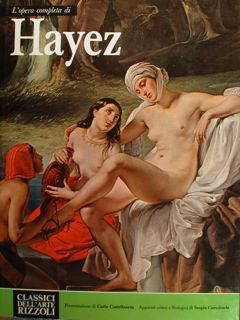 L'OPERA COMPLETA DI HAYEZ.