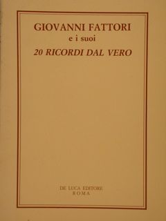 GIOVANNI FATTORI e i suoi 20 RICORDI DAL VERO.