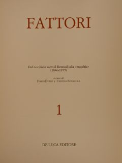 I MACCHIAIOLI, Catalogo Generale VI 1. FATTORI, Dal noviziato sotto …