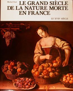 LE GRAND SIÉCLE DE LA NATURE MORTE EN FRANCE. LE …