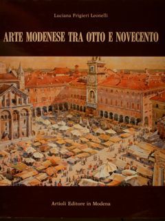 ARTE MODENESE TRA OTTO E NOVECENTO.