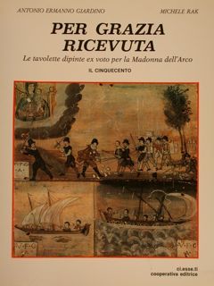 PER GRAZIA RICEVUTA. LE TAVOLETTE DIPINTE EX VOTO PER LA …