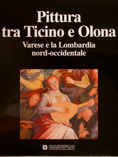 PITTURA TRA TICINO E OLONA. VARESE E LA LOMBARDIA NORD-OCCIDENTALE.