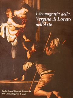 L'ICONOGRAFIA DELLA VERGINE DI LORETO NELL'ARTE.