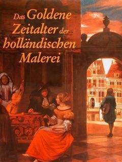 DAS GOLDENE ZEITALTER DER HOLLÄNDISCHEN MALEREI.