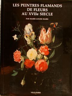 LES PEINTRES FLAMANDS DE FLEURS AU XVII SIÈCLE.