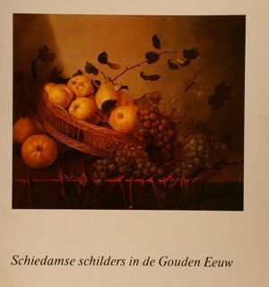 SCHIEDAMSE SCHILDERS IN DE GOUDEN EEUW. Stedelijk Museum Schiedam, 19 …