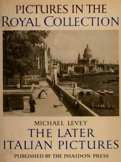 THE LATER ITALIAN PICTURES IN THE ROYAL COLLECTIONS OF HER …