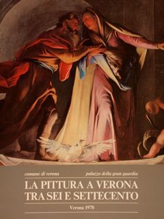 LA PITTURA A VERONA TRA SEI E SETTECENTO. Comune di …