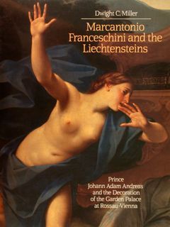 MARCANTONIO FRANCESCHINI AND THE LIECHTENSTEINS. Prine Johann Adam Andreas and …