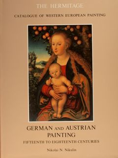 THE HERMITAGE CATALOGUE OF WESTERN EUROPEAN PAINTING. GERMAN AND AUSTRIAN …