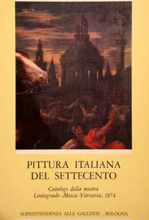 PITTURA ITALIANA DEL SETTECENTO. CATALOGO DELLA MOSTRA LENINGRADO-MOSCA-VARSAVIA, 1974.