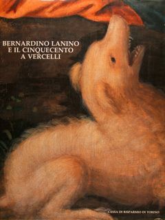 BERNARDINO LANINO E IL CINQUECENTO A VERCELLI.