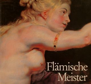 FLÄMISCHE MEISTER IN DER KASSELER GEMÄLDEGALERIE. STAATLICHE KUNSTSAMMLUNGEN KASSEL.