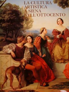 LA CULTURA ARTISTICA A SIENA NELL'OTTOCENTO.