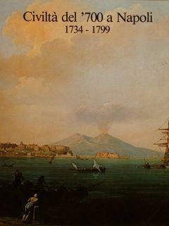 CIVILTA' DEL '700 A NAPOLI 1734-1799.