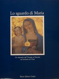 LO SGUARDO DI MARIA. Un itinerario dal Trecento al Seicento …