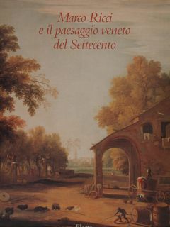 MARCO RICCI E IL PAESAGGIO VENETO DEL SETTECENTO. Belluno, 15 …