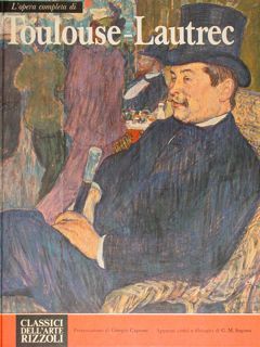 L'OPERA COMPLETA DI TOULOUSE-LAUTREC.