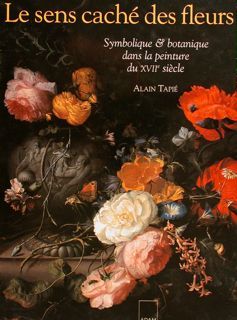 LE SENS CACHÉ DES FLEURS. Symbolique & botanique dans la …