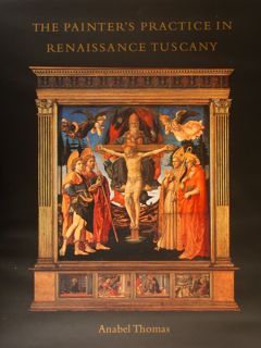 THE PAINTER'S PRACTICE IN RENAISSANCE TUSCANY.