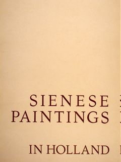 SIENESE PAINTINGS IN HOLLAND. Groningen-Utrecht 1969.
