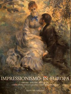 IMPRESSIONISMO IN EUROPA. Origini Sviluppi Influenze. Capolavori dalle Collezioni della …