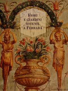 FIORI E GIARDINI ESTENSI A FERRARA. Ferrara, 26 settembre - …
