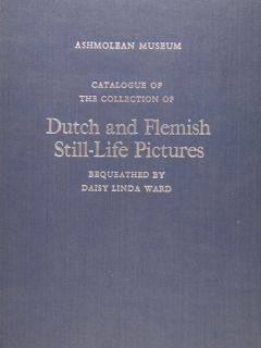 ASHMOLEAN MUSEUM, CATALOGUE OF THE COLLECTION OF DUTCH AND FLEMISH …