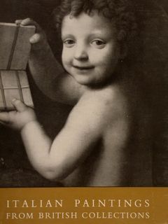 ITALIAN PAINTINGS FROM BRITISH COLLECTIONS. A souvenir of the exhibition …