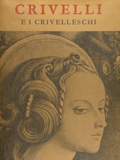 CRIVELLI E I CRIVELLESCHI.