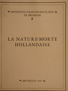 LA NATURE MORTE HOLLANDAISE. Les principaux représentants, ses origines, son …