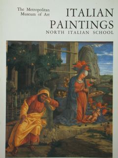 THE METROPOLITAN MUSEUM OF ART. ITALIAN PAINTINGS. NORTH ITALIAN SCHOOL.