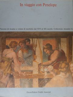 IN VIAGGIO CON PENELOPE. Percorsi di ricamo e volute di …