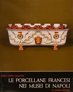 LE PORCELLANE FRANCESI NEI MUSEI DI NAPOLI.