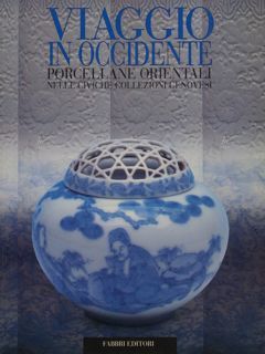 VIAGGIO IN OCCIDENTE, PORCELLANE ORIENTALI NELLE CIVICHE COLLEZIONI GENOVESI.