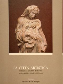 LA CITTA' ARTISTICA, RESTAURO E QUALITA' DELLA VITA IN UN …