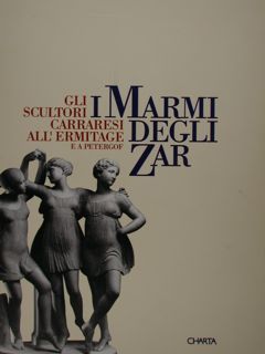 I MARMI DEGLI ZAR. Gli scultori carraresi all’Hermitage e a …