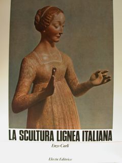 LA SCULTURA LIGNEA ITALIANA.