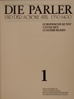 DIE PARLER UND DER SCHÖNE STIL 1350-1400. EUROPAÏSCHE KUNST UNTER …