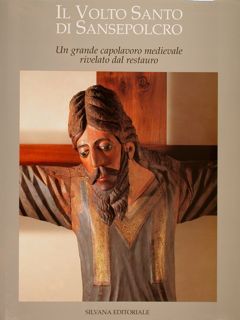 IL VOLTO SANTO DI SANSEPOLCRO. Un grande capolavoro medievale rivelato …