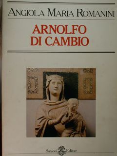 ARNOLFO DI CAMBIO e lo 'stil novo' del gotico italiano.