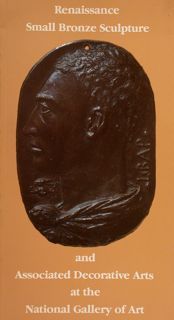 RENAISSANCE SMALL BRONZE SCULPTURE AND ASSOCIATED DECORATIVE ARTS AT THE …
